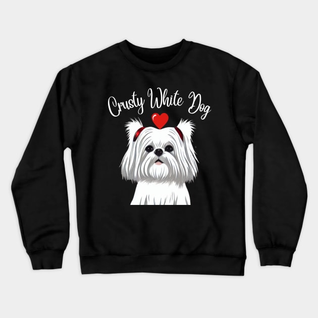 Cute Crusty White Dog Loves Mom As A Shih Tzu Girl Crewneck Sweatshirt by Mochabonk